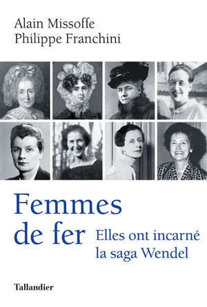 Femmes de fer : elles ont incarné la saga Wendel