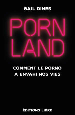 Porn land : comment le porno a envahi nos vies