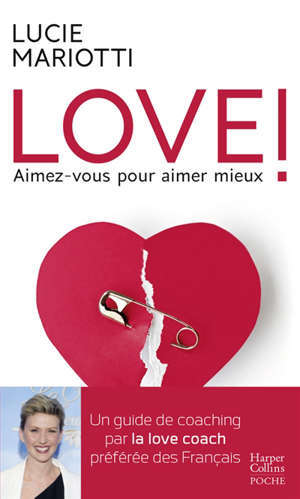 Love ! : aimez-vous pour aimer mieux