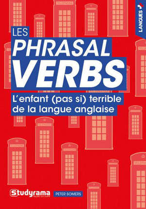 Les phrasal verbs : l'enfant (pas si) terrible de la langue anglaise