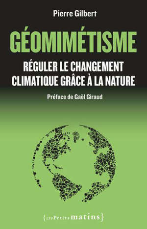 Géomimétisme : réguler le changement climatique grâce à la nature