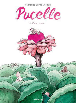 Pucelle. Volume 1, Débutante