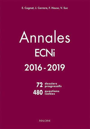 Annales ECNi 2016-2019 : 72 dossiers progressifs, 480 questions isolées