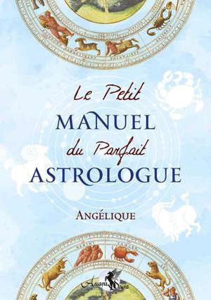 Le petit manuel du parfait astrologue