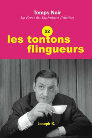 Temps noir. n° 22, Les tontons flingueurs
