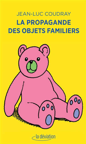 La propagande des objets familiers