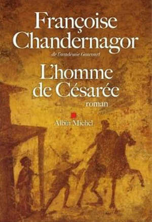 La reine oubliée. Volume 3, L'homme de Césarée