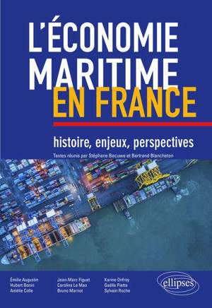 L'économie maritime en France : histoire, enjeux, perspectives