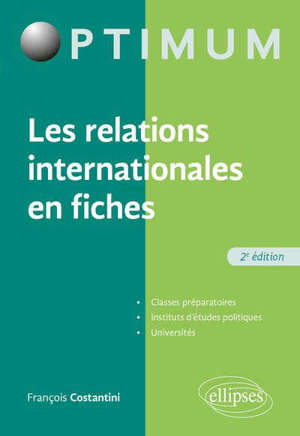 Les relations internationales en fiches : classes préparatoires, instituts d'études politiques, université