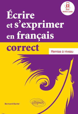 Ecrire et s'exprimer en français correct : remise à niveau