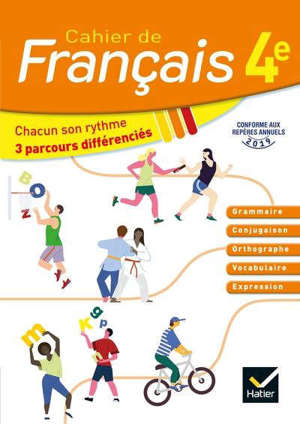 Cahier de français 4e : grammaire, orthographe, conjugaison, vocabulaire, expression