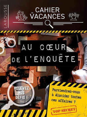 Au coeur de l'enquête : parviendrez-vous à élucider toutes ces affaires ?