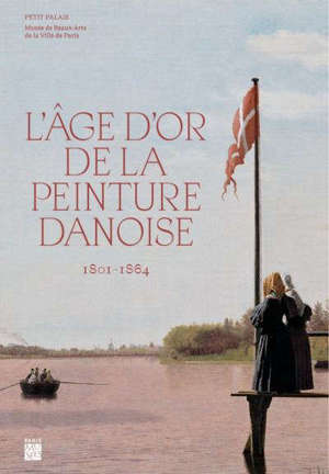 L'âge d'or de la peinture danoise : 1801-1864