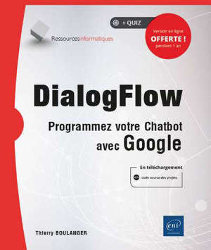 DialogFlow : programmez votre chatbot avec Google