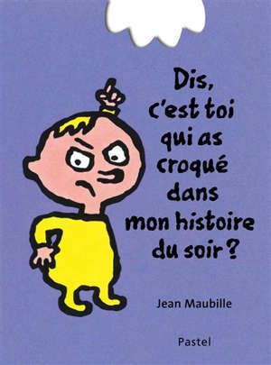 Dis, c'est toi qui as croqué mon histoire du soir ?