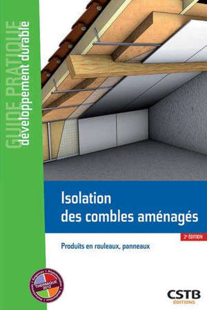 Isolation des combles aménagés : produits en rouleaux, panneaux