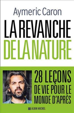 La revanche de la nature : 27 leçons pour le monde d'après