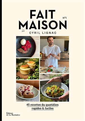 Fait maison : 45 recettes du quotidien, rapides & faciles. Volume 1