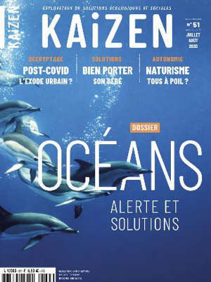 Kaizen : explorateur de solutions écologiques et sociales. n° 51, Les océans : alerte et solutions