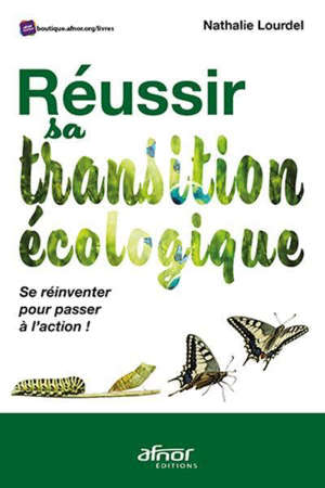 Réussir sa transition écologique : se réinventer pour passer à l'action !