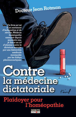 Contre la médecine dictatoriale : plaidoyer pour l'homéopathie