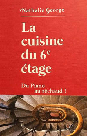 La cuisine du 6e étage : du piano au réchaud