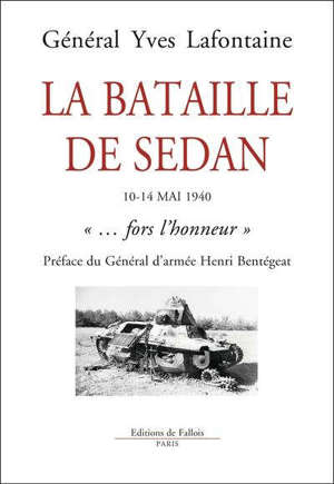 La bataille de Sedan : 10-14 mai 1940 : fors l'honneur