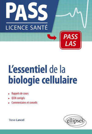 L'essentiel de la biologie cellulaire, UE2 : rappels de cours et QCM corrigés