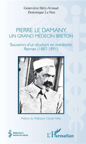 Pierre Le Damany, grand médecin breton : souvenirs d'un étudiant en médecine, Rennes (1887-1891)