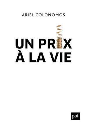 Un prix à la vie : le défi politique de la juste mesure