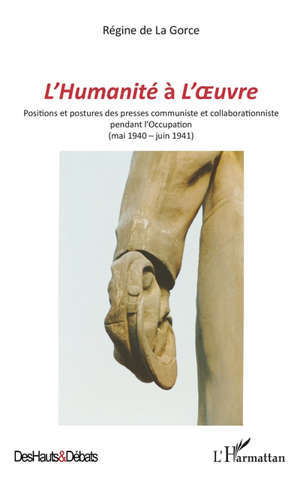L'Humanité à L'Oeuvre : positions et postures des presses communiste et collaborationniste pendant l'Occupation (mai 1940-juin 1941)