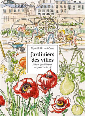 Jardiniers des villes : portraits croqués sur le vif