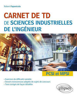 Carnet de TD de sciences industrielles de l'ingénieur : PCSI et MPSI