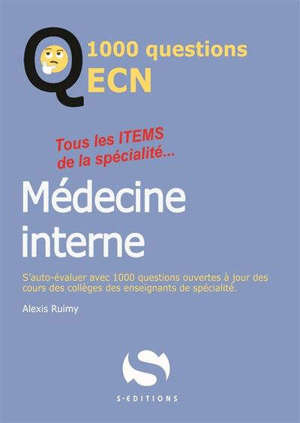 Médecine interne : tous les items de la spécialité... : s'auto-évaluer avec 1.000 questions ouvertes à jour des cours des collèges des enseignants de spécialité