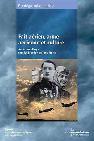 Fait aérien, arme aérienne et culture : actes de colloque