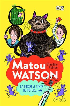 Matou Watson. Volume 1, La brosse à dents du futur