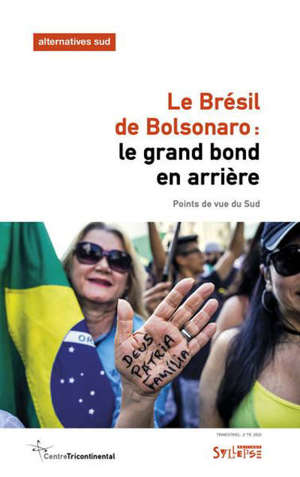 Alternatives Sud, Le Brésil de Bolsonaro : le grand bon en arrière : points de vue du Sud