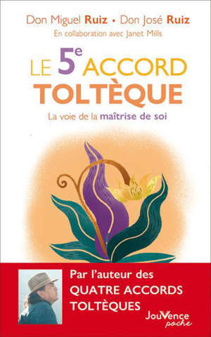 Le 5e accord toltèque : la voie de la maîtrise de soi
