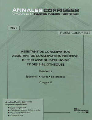 Assistant de conservation, assistant de conservation principal de 2e classe du patrimoine et des bibliothèques, filière culturelle 2021 : concours, spécialité I, musée, bibliothèque : catégorie B