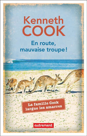En route, mauvaise troupe ! : la famille Cook largue les amarres