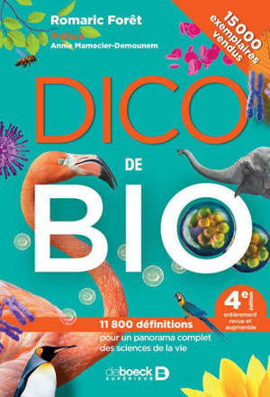 Dico de bio : 11.500 définitions pour un panorama complet des sciences de la vie