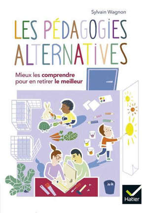 Les pédagogies alternatives : mieux les comprendre pour en retirer le meilleur