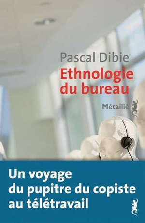 Ethnologie du bureau : brève histoire d'une humanité assise