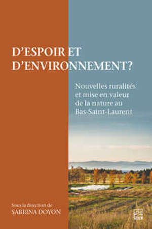 D'espoir et d'environnement? : nouvelles ruralités et mise en valeur de la nature au Bas-Saint-Laurent