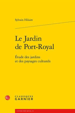Le jardin de Port-Royal : étude des jardins et des paysages culturels