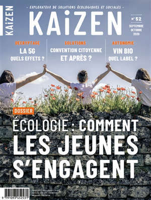 Kaizen : explorateur de solutions écologiques et sociales. n° 52, Ecologie : comment les jeunes s'engagent
