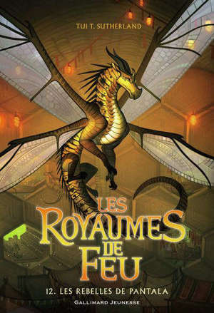 Les royaumes de feu. Volume 12, Les rebelles de Pantala
