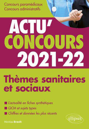 Thèmes sanitaires et sociaux 2021-2022 : concours paramédicaux, concours administratifs : cours et QCM