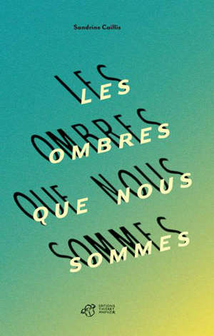 Les ombres que nous sommes