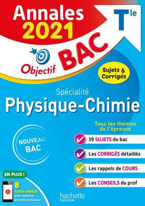 Physique chimie spécialité, terminale : annales 2021, sujets & corrigés : nouveau bac